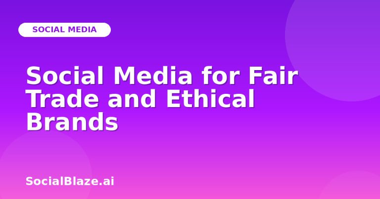 Social Media For Fair Trade And Ethical Brands