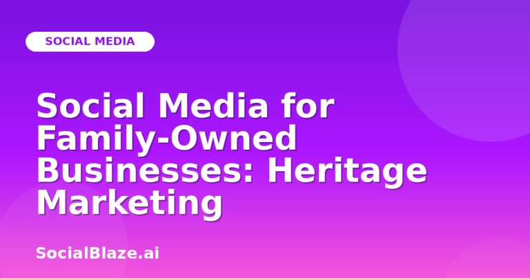 Social Media For Family-Owned Businesses: Heritage Marketing