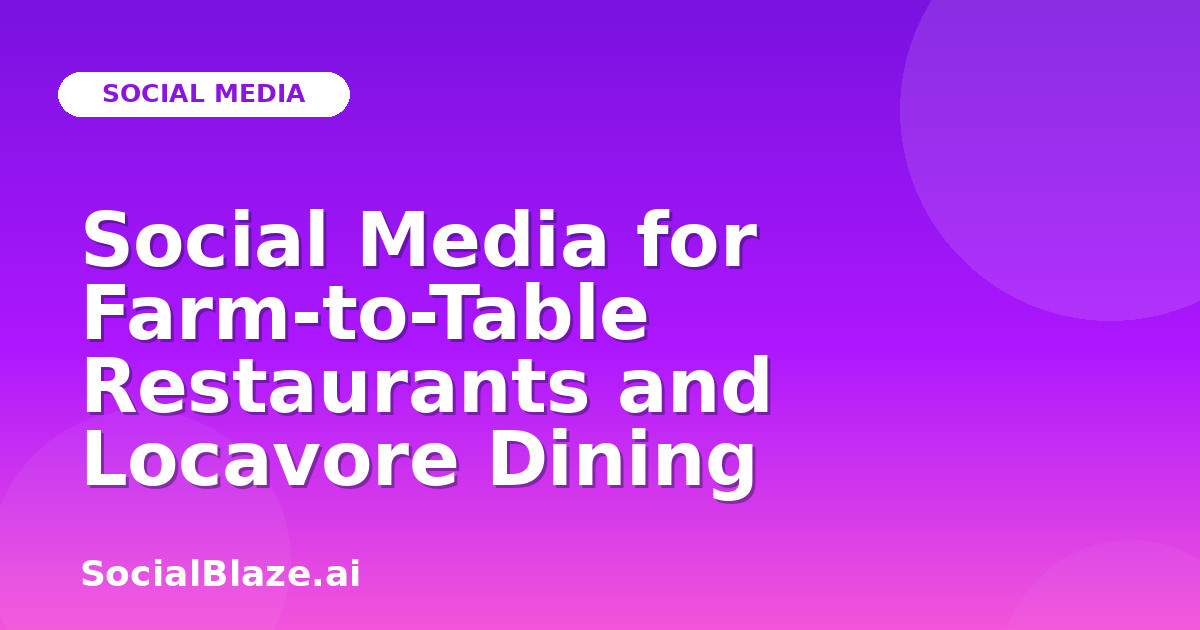 Social Media for Farm-to-Table Restaurants and Locavore Dining