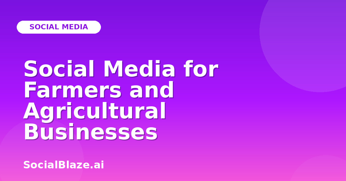 Social Media for Farmers and Agricultural Businesses