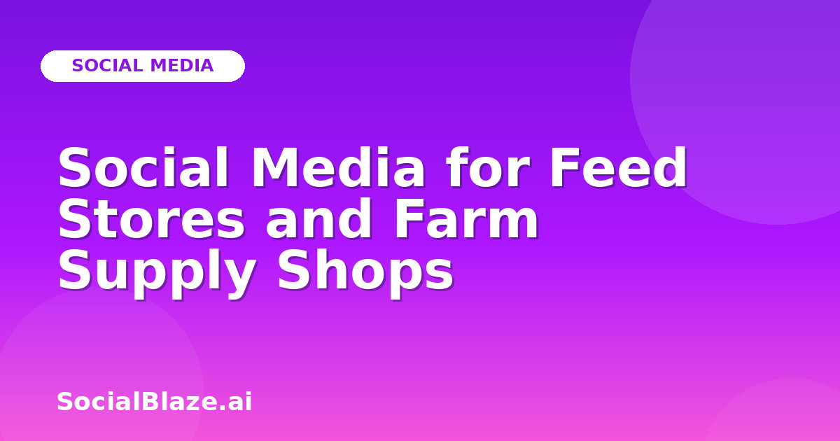 Social Media for Feed Stores and Farm Supply Shops