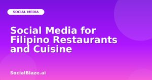 Social Media for Filipino Restaurants and Cuisine