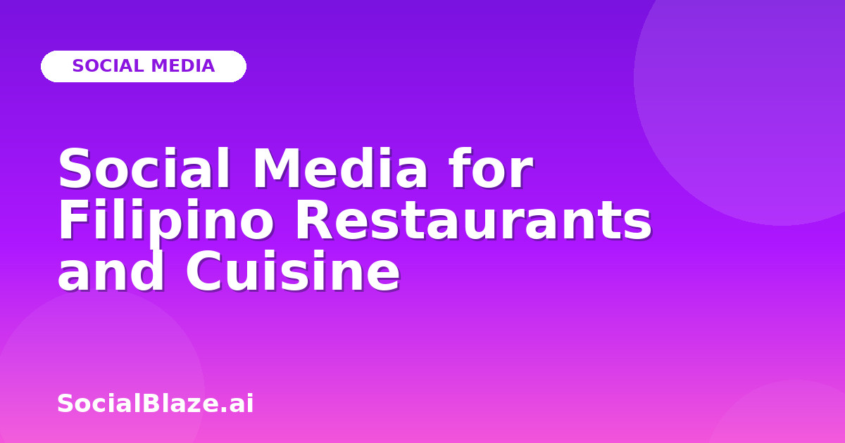 Social Media for Filipino Restaurants and Cuisine