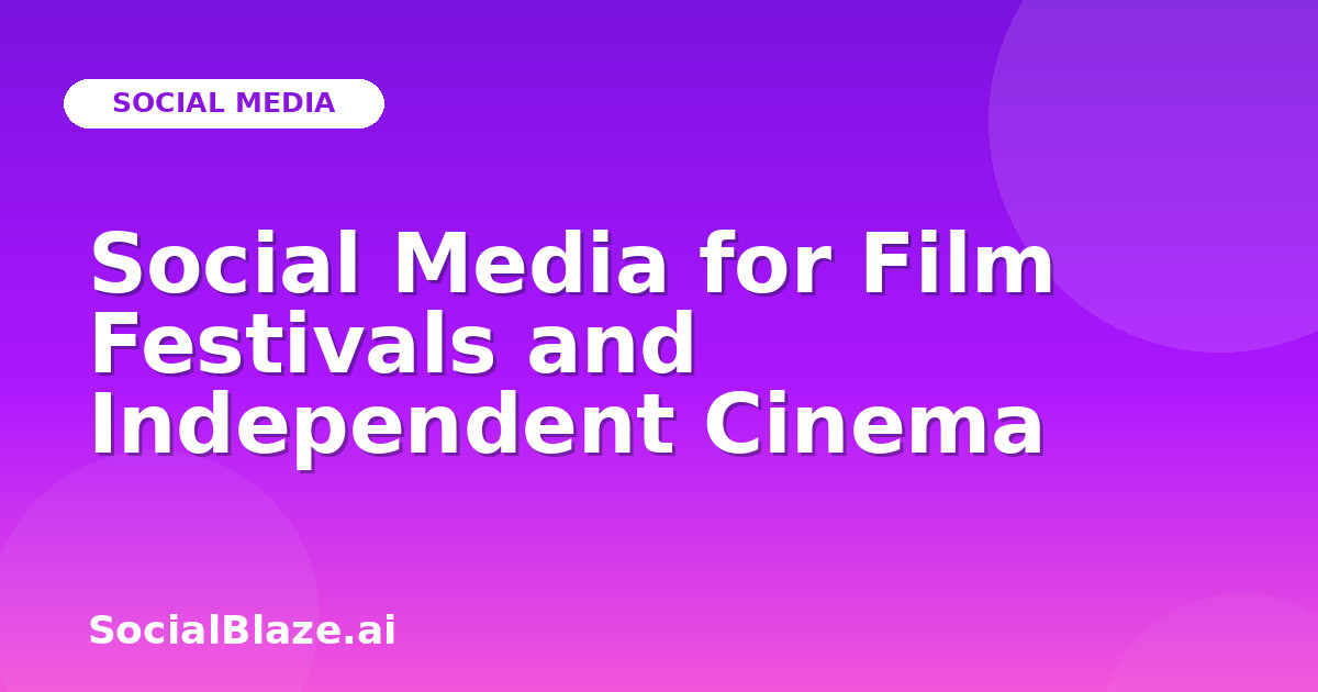 Social Media for Film Festivals and Independent Cinema
