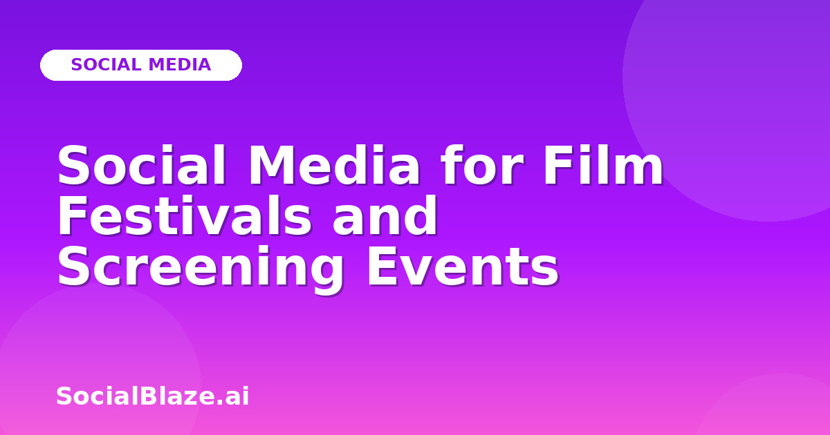 Social Media for Film Festivals and Screening Events