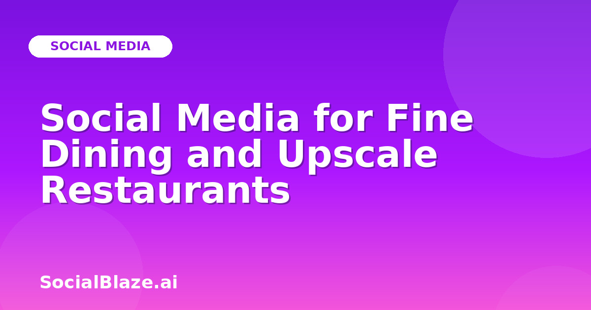Social Media for Fine Dining and Upscale Restaurants