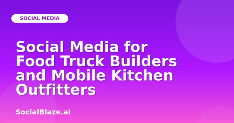 Social Media For Food Truck Builders And Mobile Kitchen Outfitters