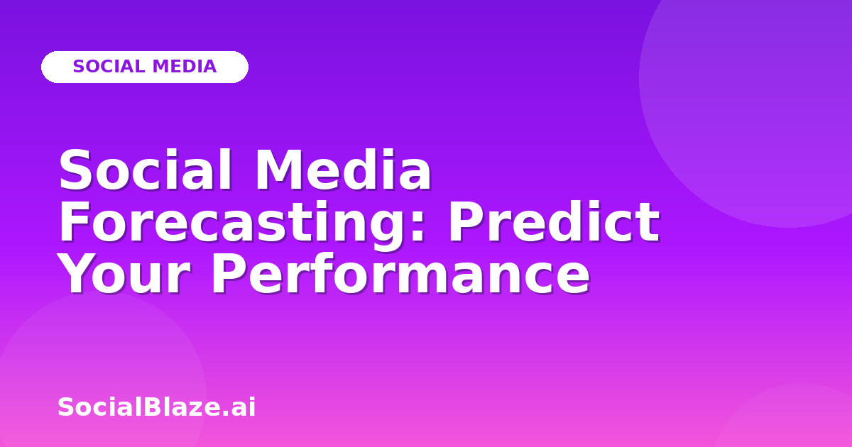 Social Media Forecasting: Predict Your Performance
