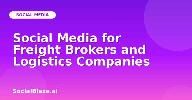 Social Media For Freight Brokers And Logistics Companies