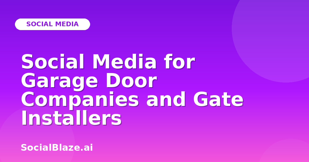 Social Media for Garage Door Companies and Gate Installers
