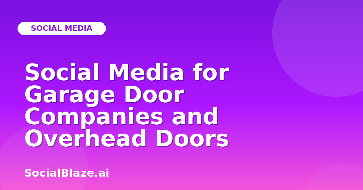 Social Media for Garage Door Companies and Overhead Doors