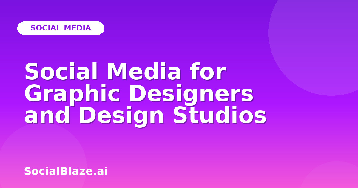 Social Media for Graphic Designers and Design Studios