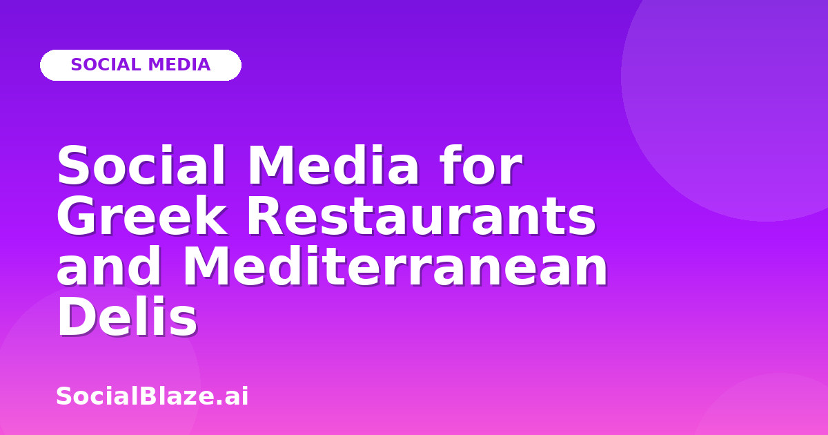 Social Media for Greek Restaurants and Mediterranean Delis