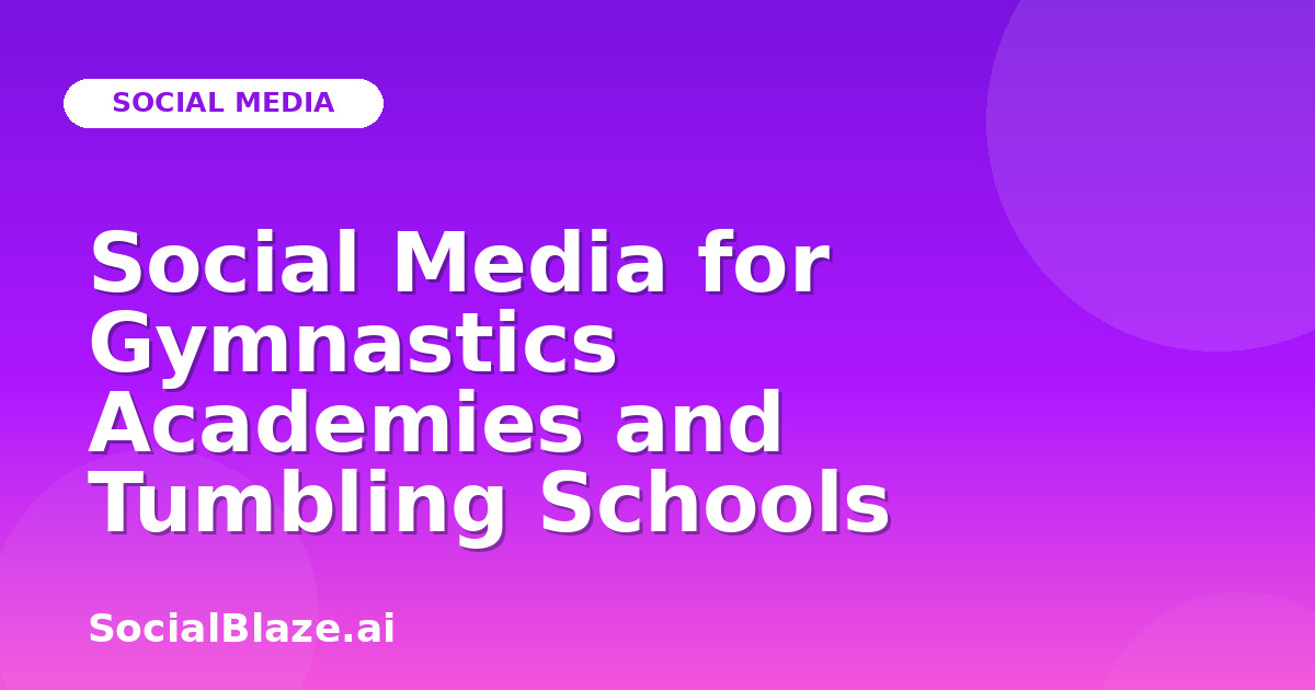Social Media for Gymnastics Academies and Tumbling Schools