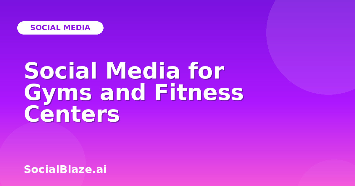 Social Media for Gyms and Fitness Centers