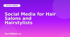 Social Media for Hair Salons and Hairstylists