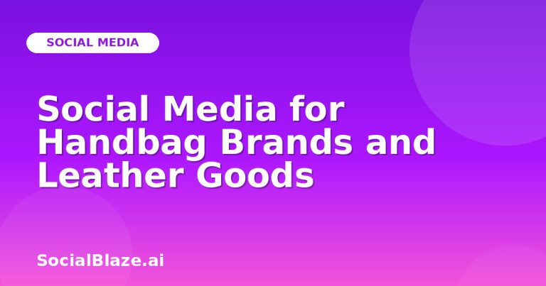 Social Media For Handbag Brands And Leather Goods