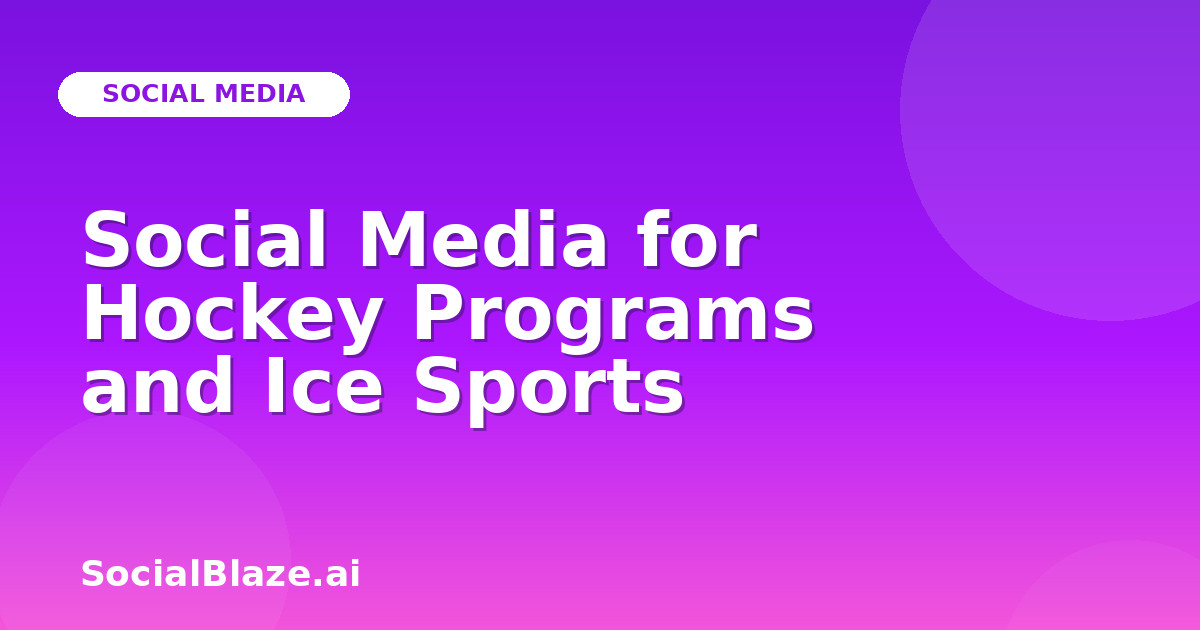 Social Media for Hockey Programs and Ice Sports