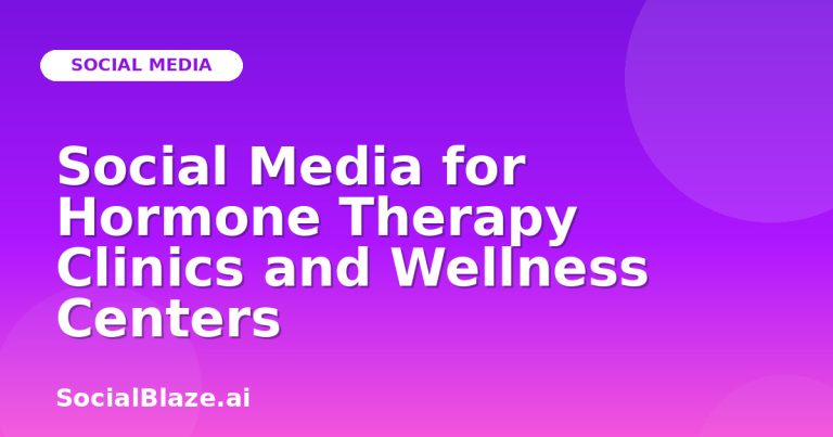 Social Media For Hormone Therapy Clinics And Wellness Centers