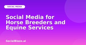 Social Media for Horse Breeders and Equine Services