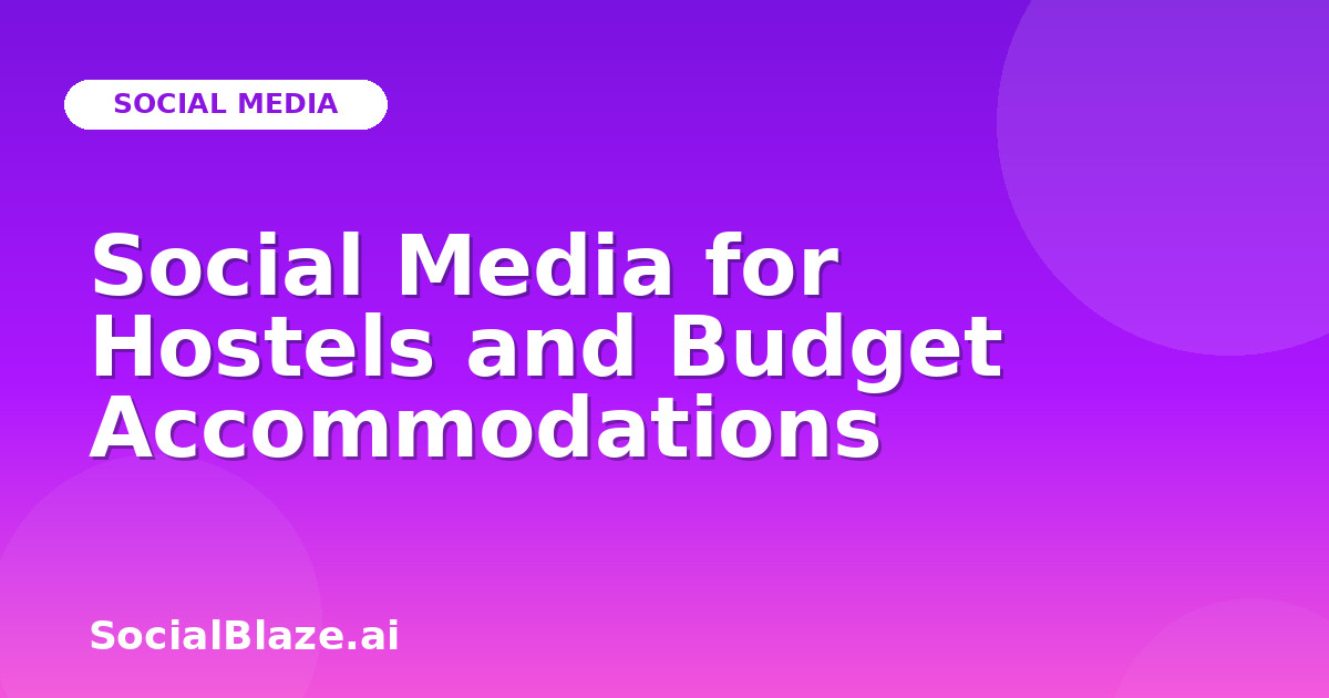 Social Media for Hostels and Budget Accommodations