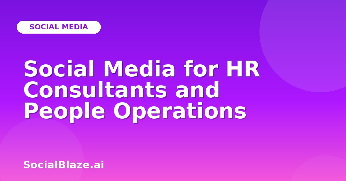 Social Media for HR Consultants and People Operations