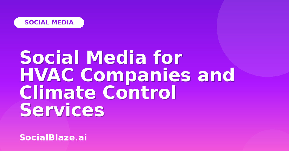 Social Media for HVAC Companies and Climate Control Services