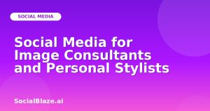 Social Media for Image Consultants and Personal Stylists