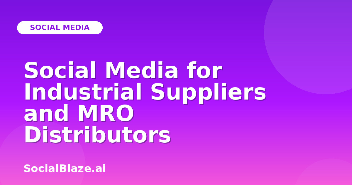 Social Media for Industrial Suppliers and MRO Distributors