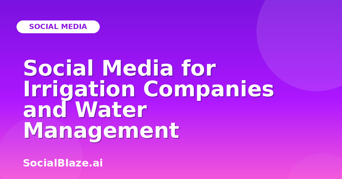 Social Media for Irrigation Companies and Water Management