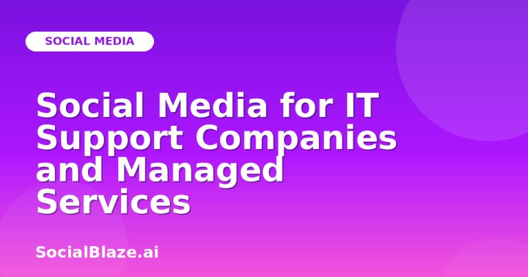 Social Media For It Support Companies And Managed Services