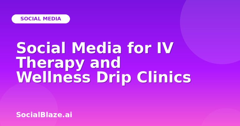 Social Media For Iv Therapy And Wellness Drip Clinics