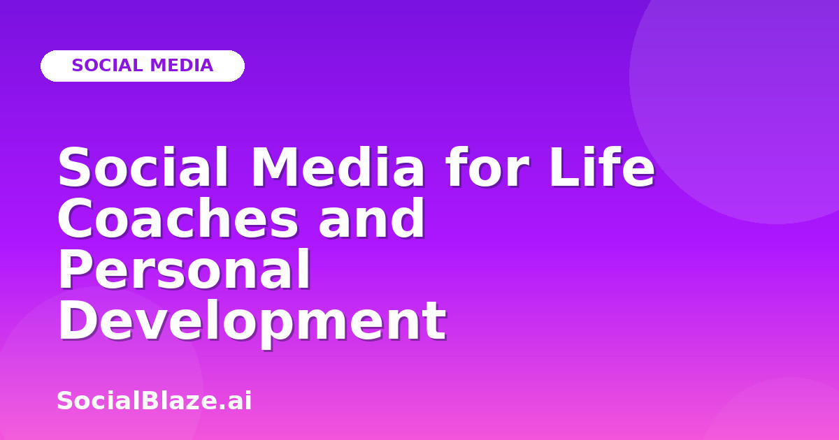 Social Media for Life Coaches and Personal Development