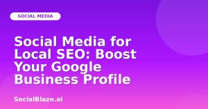 Social Media for Local SEO: Boost Your Google Business Profile