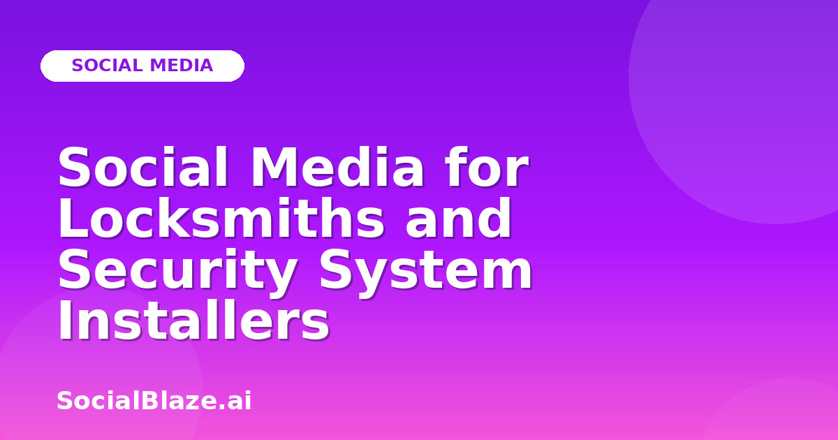 Social Media for Locksmiths and Security System Installers