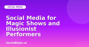 Social Media for Magic Shows and Illusionist Performers