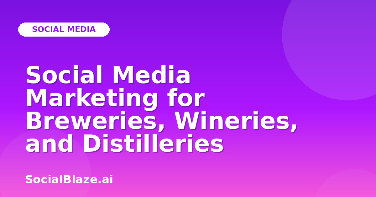 Social Media Marketing for Breweries, Wineries, and Distilleries