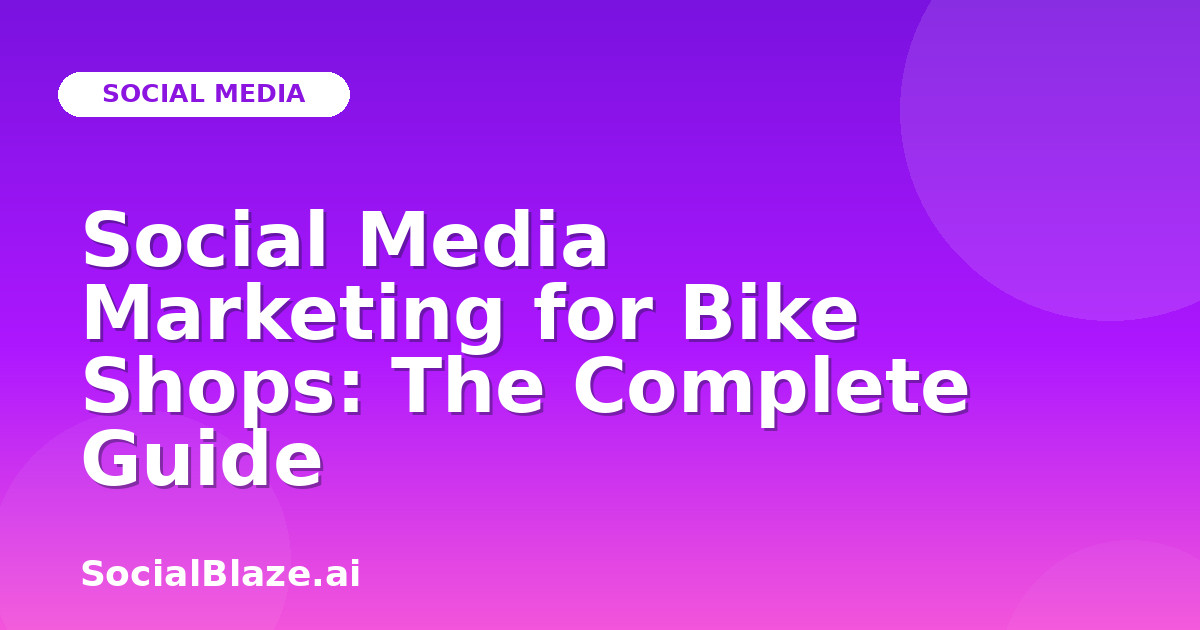 Social Media Marketing for Bike Shops: The Complete Guide