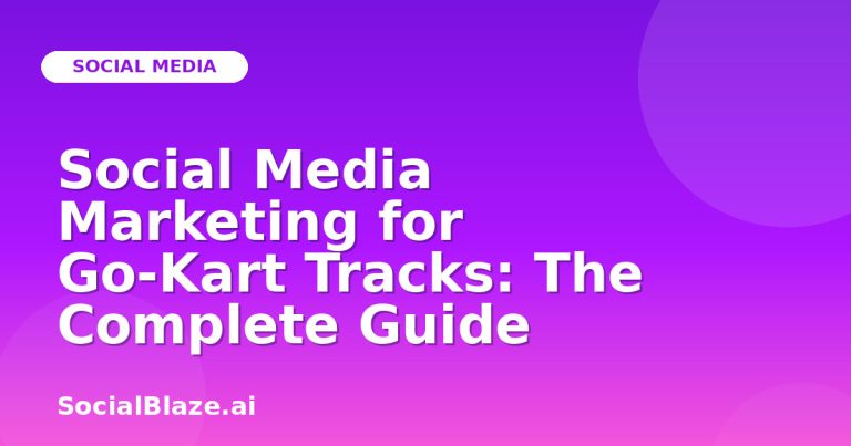 Social Media Marketing For Go-Kart Tracks: The Complete Guide Social Media Marketing For Go-Kart Tracks: The Complete Guide
