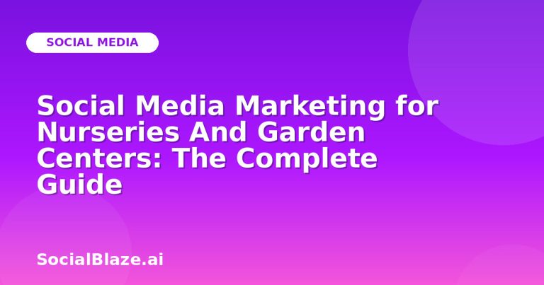 Social Media Marketing For Nurseries And Garden Centers: The Complete Guide Social Media Marketing For Nurseries And Garden Centers: The Complete Guide