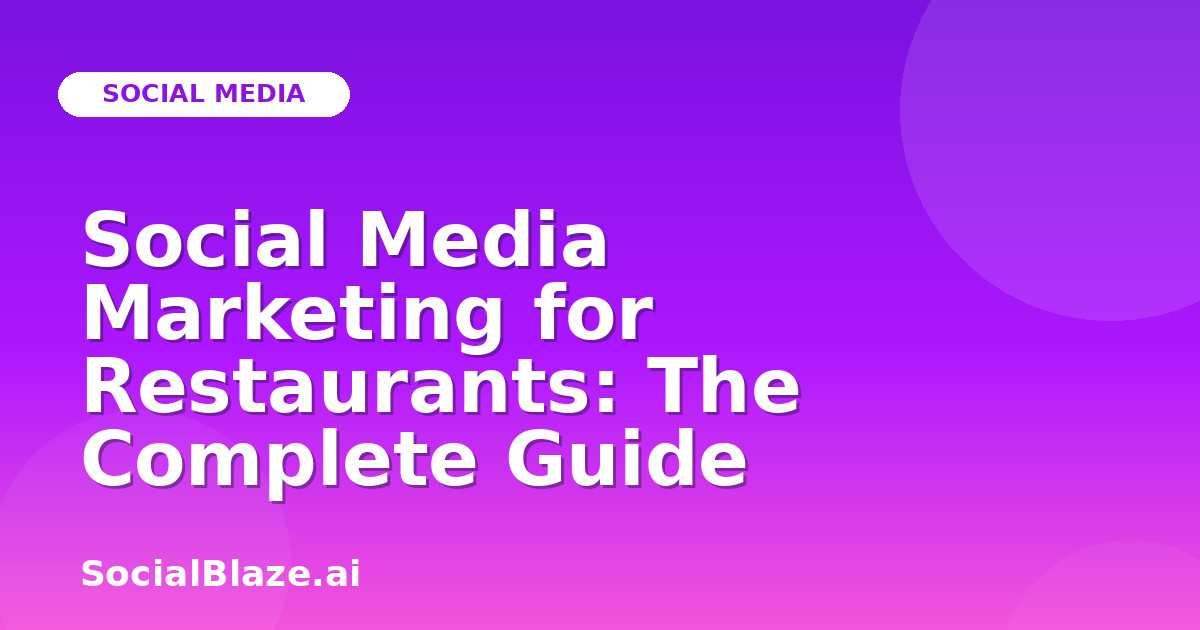 Social Media Marketing for Restaurants: The Complete Guide