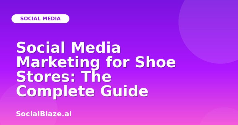 Social Media Marketing For Shoe Stores: The Complete Guide
