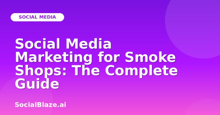 Social Media Marketing For Smoke Shops: The Complete Guide