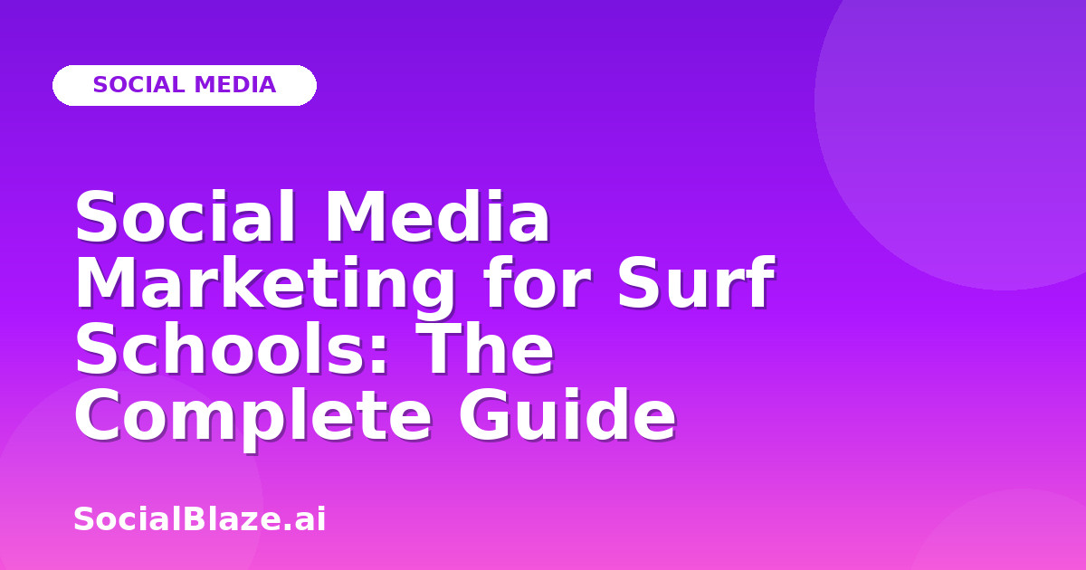 Social Media Marketing for Surf Schools: The Complete Guide