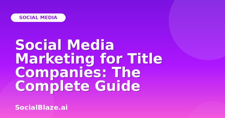 Social Media Marketing For Title Companies: The Complete Guide Social Media Marketing For Title Companies: The Complete Guide