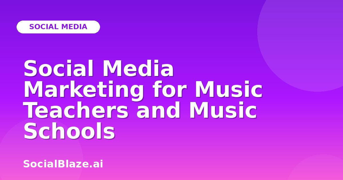 Social Media Marketing for Music Teachers and Music Schools