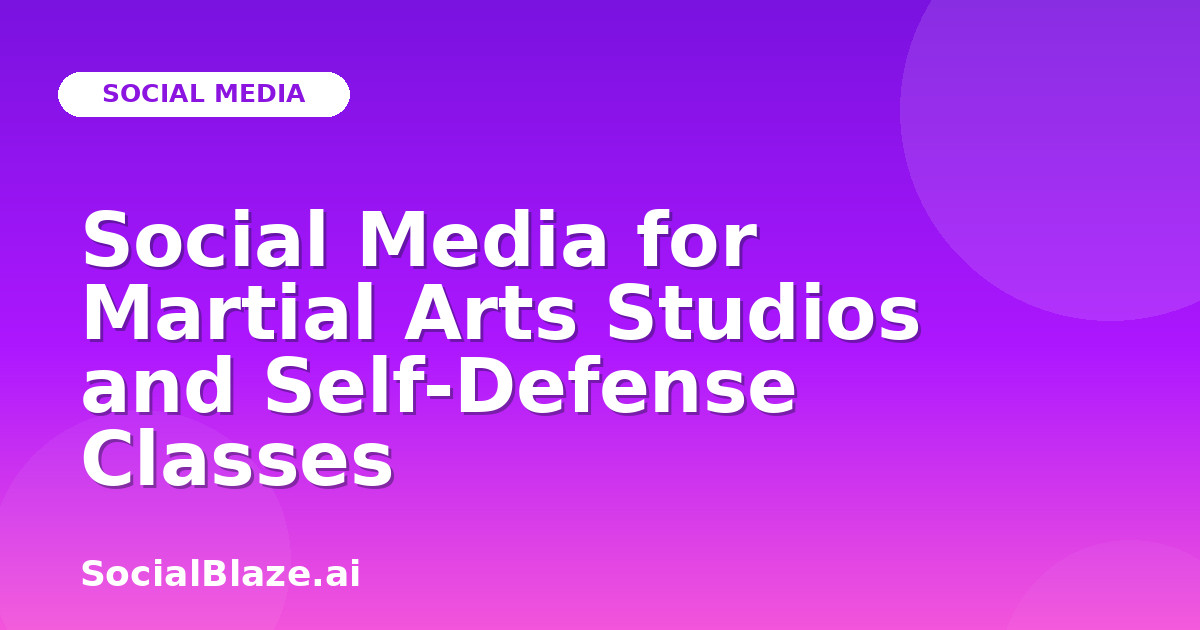 Social Media for Martial Arts Studios and Self-Defense Classes