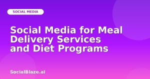 Social Media for Meal Delivery Services and Diet Programs