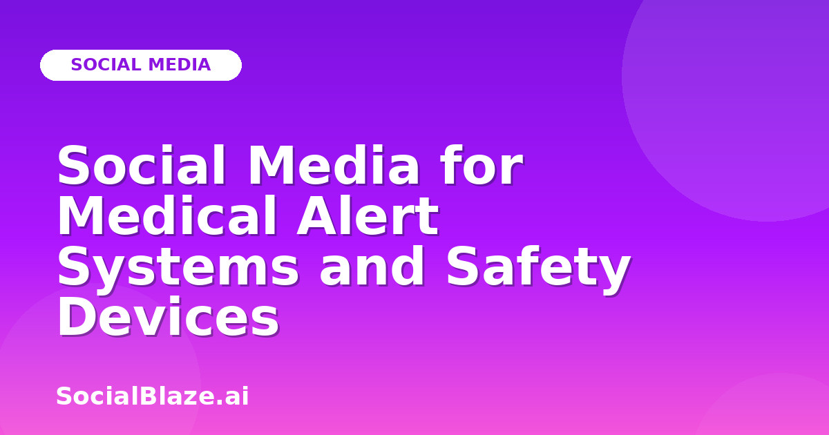Social Media for Medical Alert Systems and Safety Devices