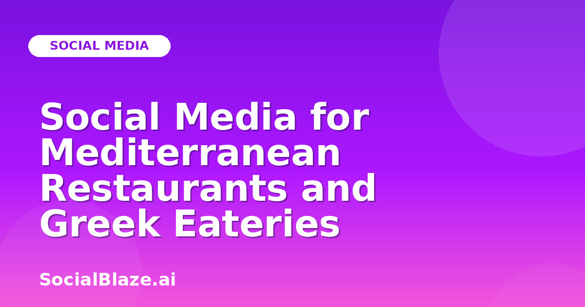 Social Media for Mediterranean Restaurants and Greek Eateries